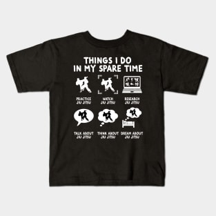 Things I Do In My Spare Time Jiu Jitsu Martial Art Student Kids T-Shirt